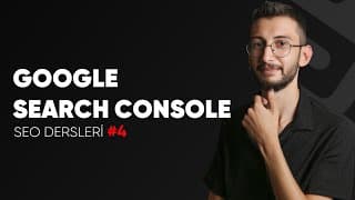 Google Search Console Kullanım Rehberi