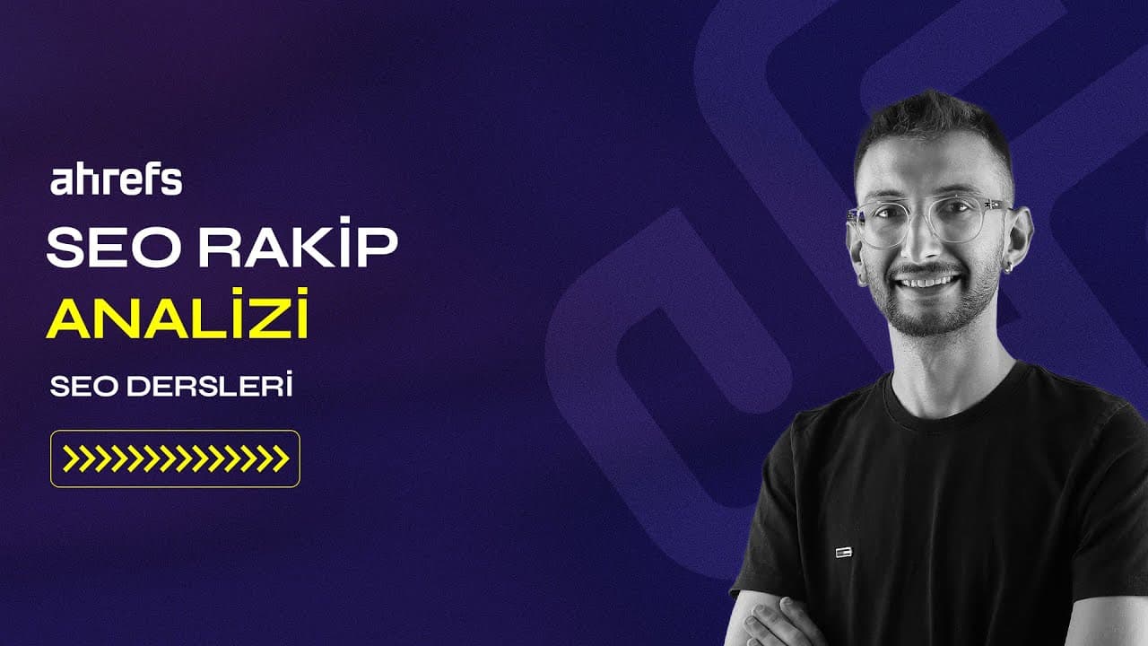 Ahrefs ile SEO Rakip Analizi Nasıl Yapılır?